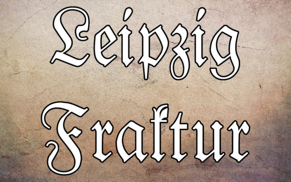 Leipzig Fraktur: A Splendid Blackletter for Modern Design